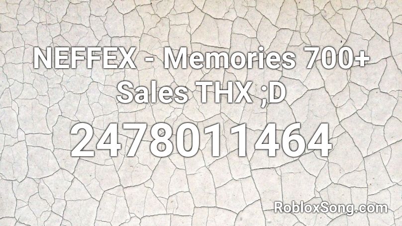 NEFFEX - Memories 700+ Sales THX ;D Roblox ID