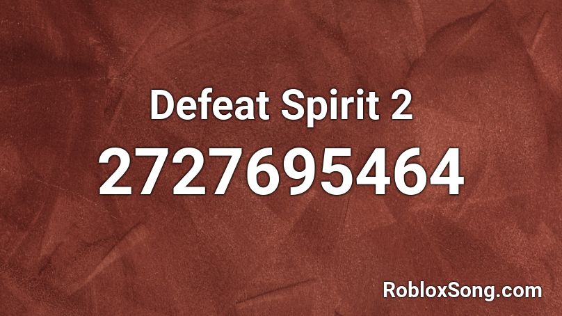 Defeat Spirit 2 Roblox ID