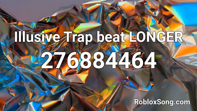 Illusive Trap beat LONGER Roblox ID