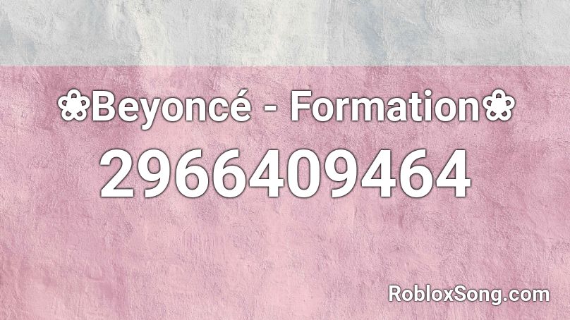 Formation - Beyonce (TRAP REMIX) Roblox Code
