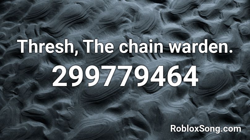 Thresh, The chain warden. Roblox ID