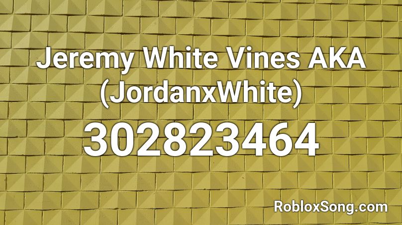 Jeremy White Vines AKA (JordanxWhite) Roblox ID