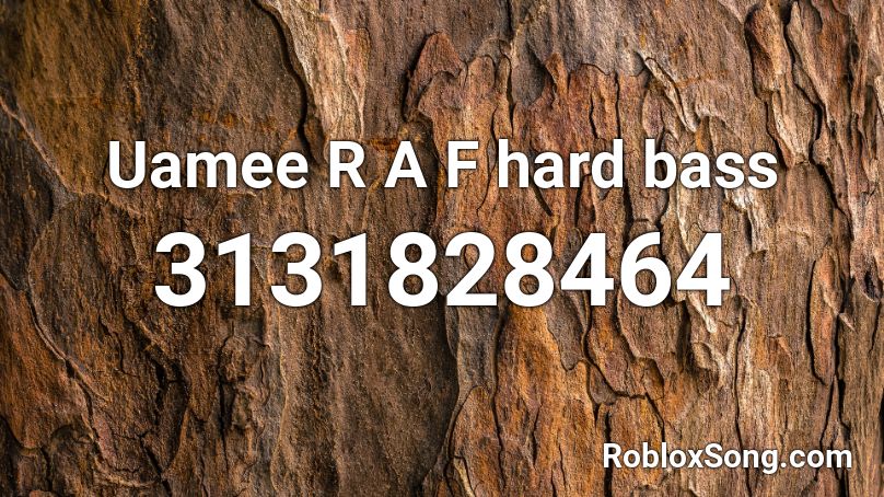 Uamee  R A F hard bass Roblox ID