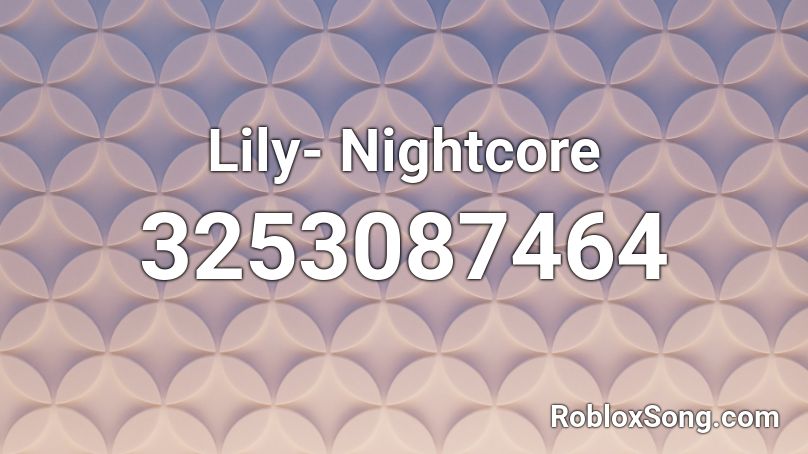 lily roblox id nightcore
