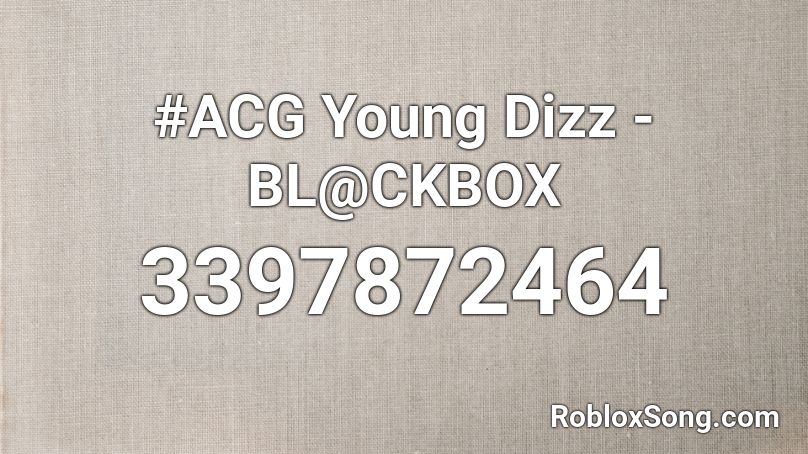 #ACG Young Dizz - BL@CKBOX Roblox ID