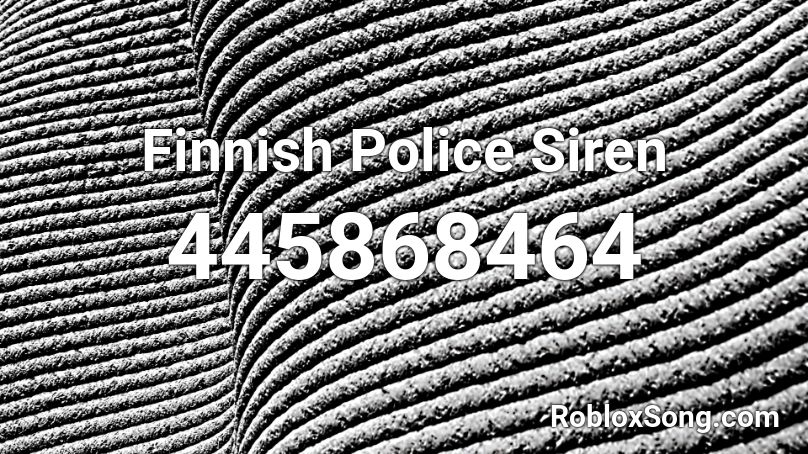 Finnish Police Siren Roblox ID