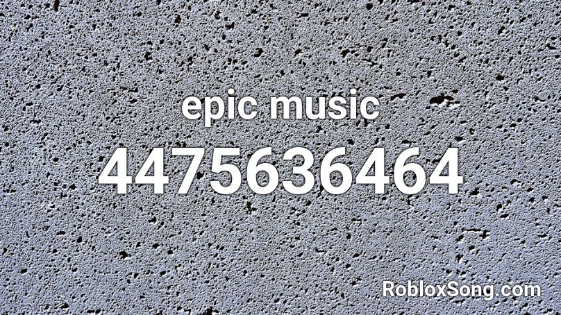 epic music Roblox ID