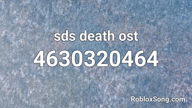 sds death ost Roblox ID