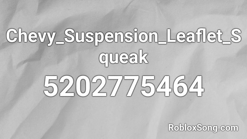 Chevy_Suspension_Leaflet_Squeak Roblox ID