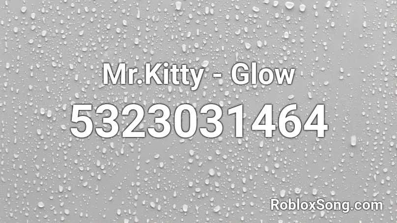 Mr.Kitty - Glow Roblox ID