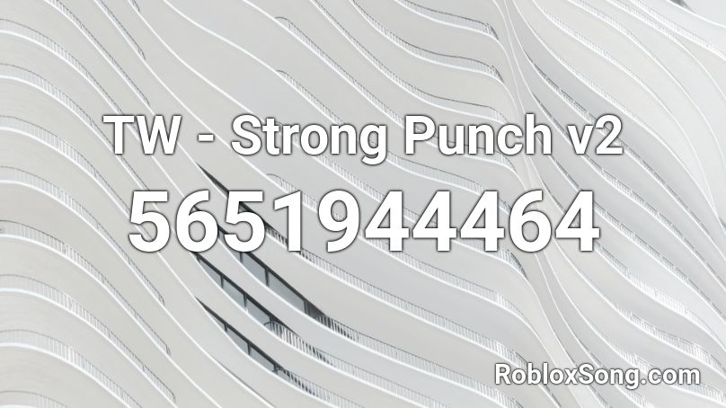 Tw Strong Punch V2 Roblox Id Roblox Music Codes - heavy punch roblox