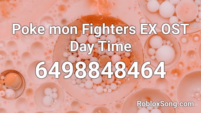 Poke mon Fighters EX OST Day Time Roblox ID