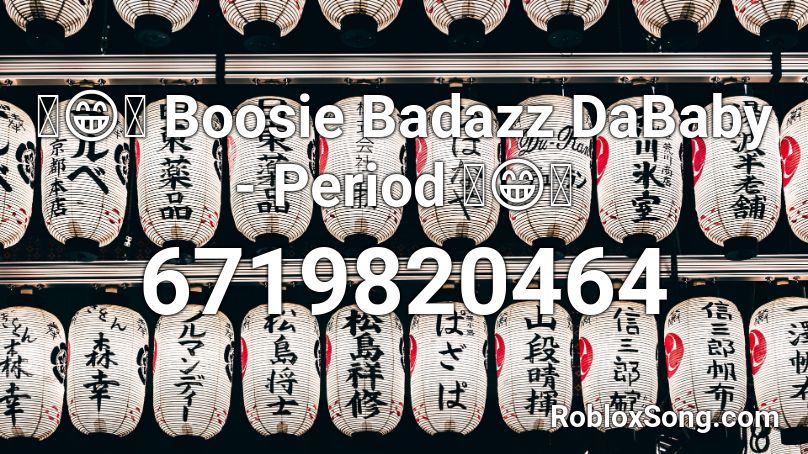 Boosie Badazz Dababy Period Roblox Id Roblox Music Codes - miss the rage roblox id code loud