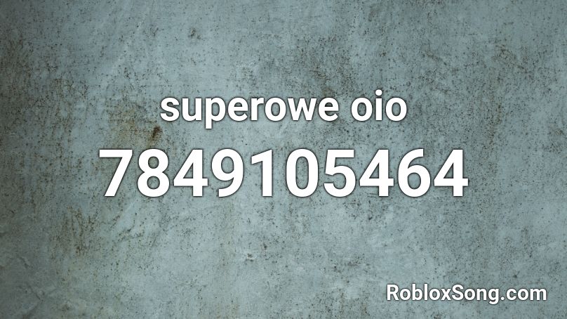 superowe oio Roblox ID