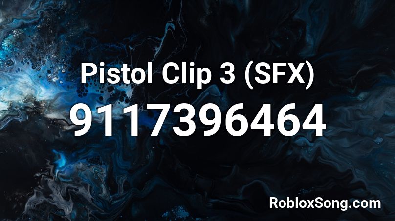 Pistol Clip 3 (SFX) Roblox ID