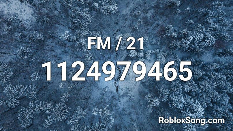 FM / 21 Roblox ID