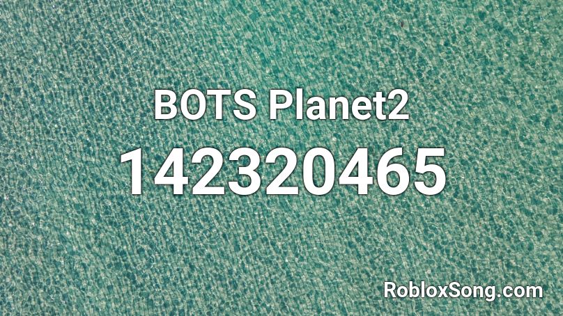 BOTS Planet2 Roblox ID