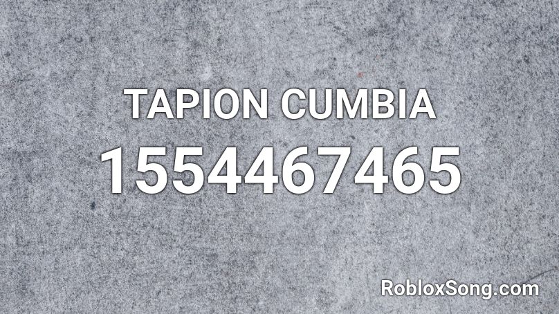TAPION CUMBIA Roblox ID