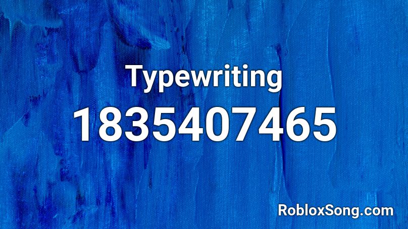 Typewriting Roblox ID