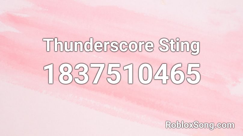 Thunderscore Sting Roblox ID