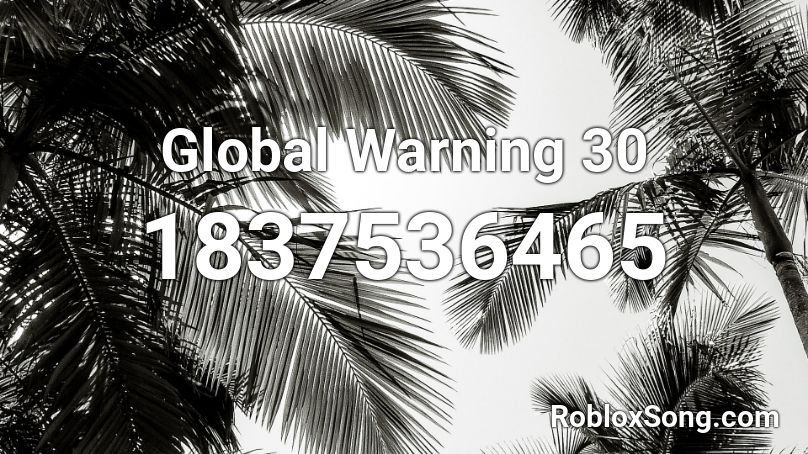 Global Warning 30 Roblox ID