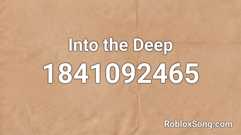 Into the Deep Roblox ID