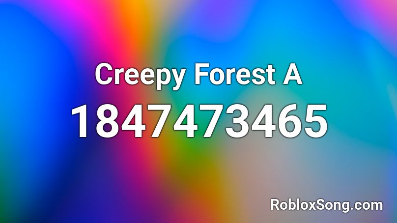 Creepy Forest A Roblox ID