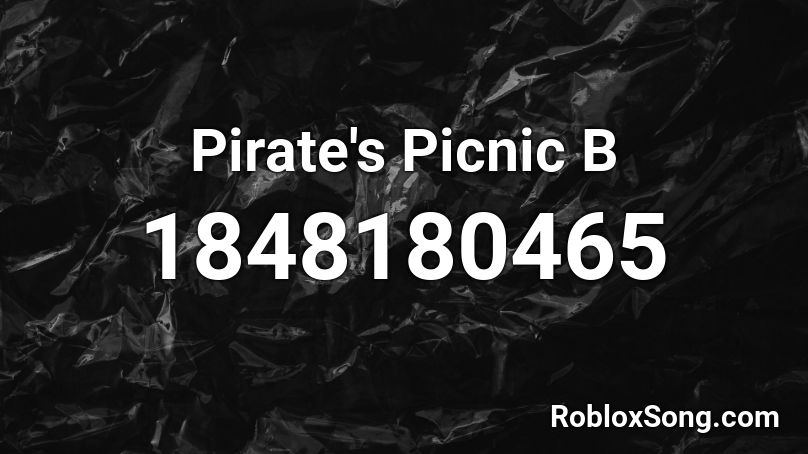 Pirate's Picnic B Roblox ID