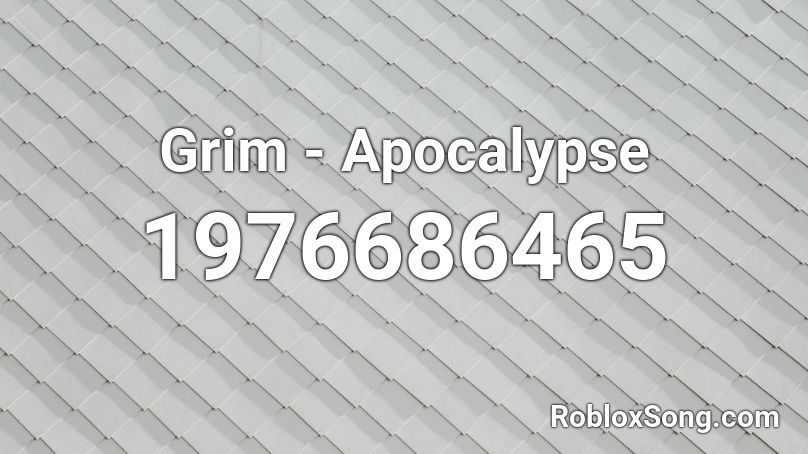 Grim - Apocalypse Roblox ID