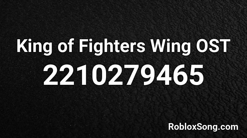 King of Fighters Wing OST Roblox ID