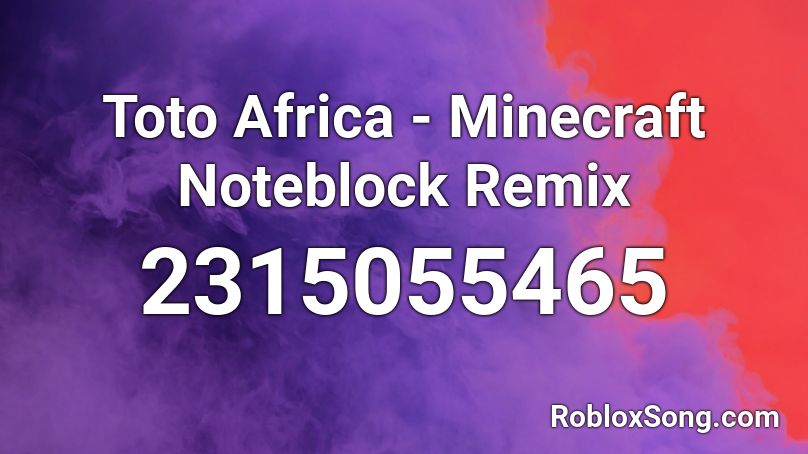 Toto Africa - Minecraft Noteblock Remix Roblox ID