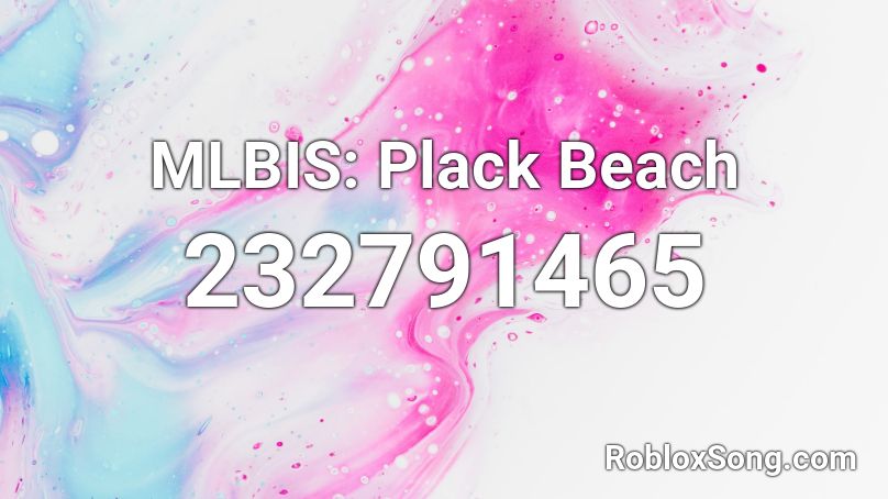 MLBIS: Plack Beach Roblox ID