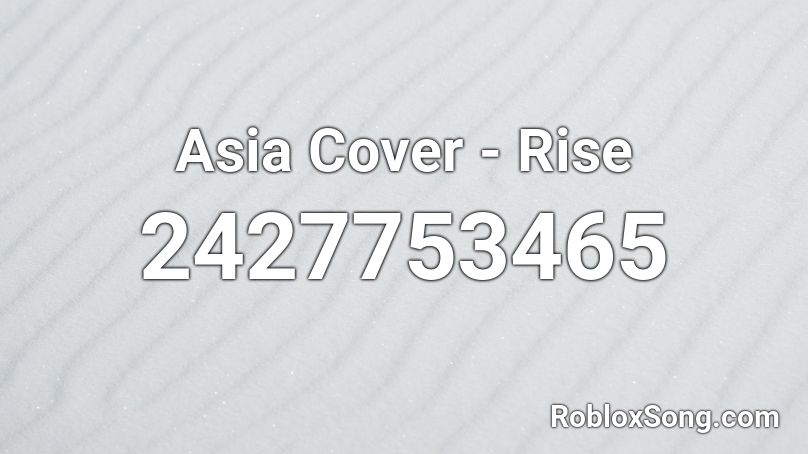 Asia Cover - Rise Roblox ID