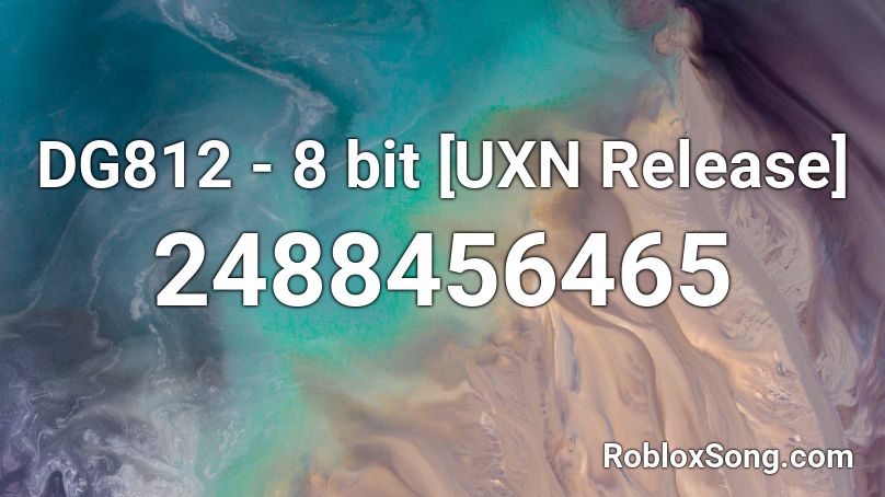 DG812 -  8 bit [UXN Release] Roblox ID