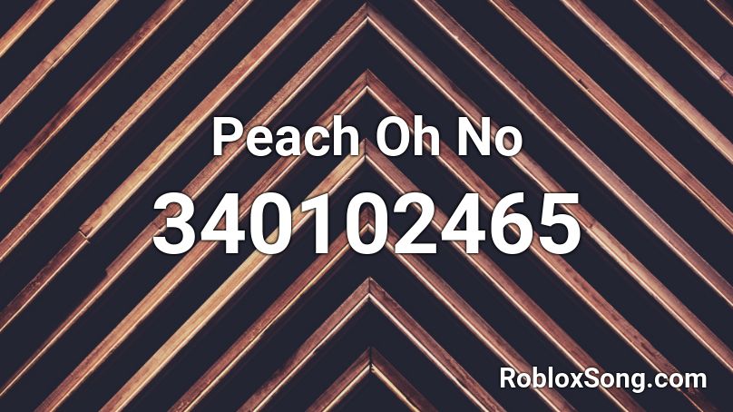 Peach Oh No Roblox ID