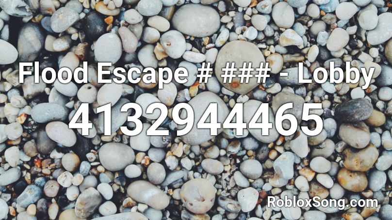 Flood Escape # ### - Lobby Roblox ID