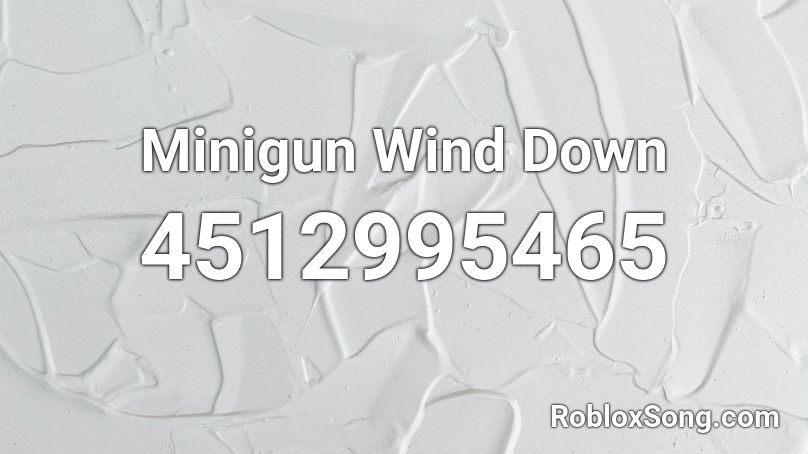 Minigun Wind Down Roblox ID