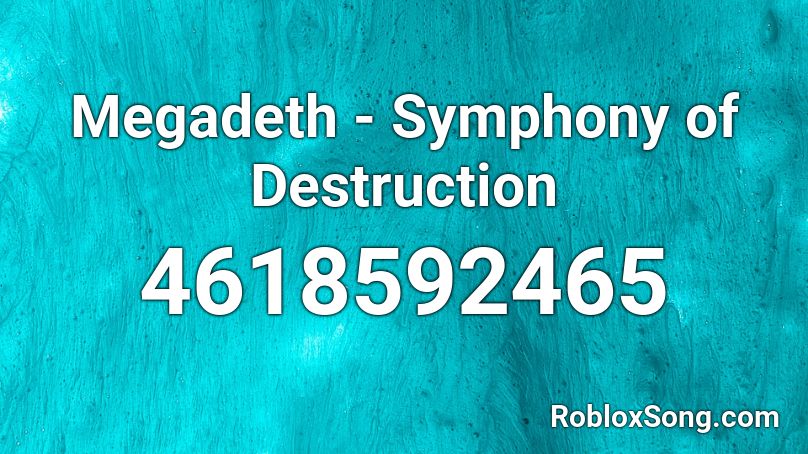 Megadeth - Symphony of Destruction Roblox ID