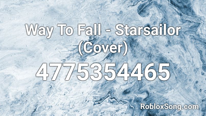 Way To Fall - Starsailor (Cover) Roblox ID