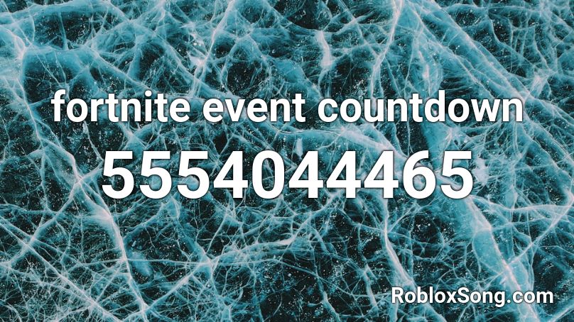 fortnite event countdown Roblox ID