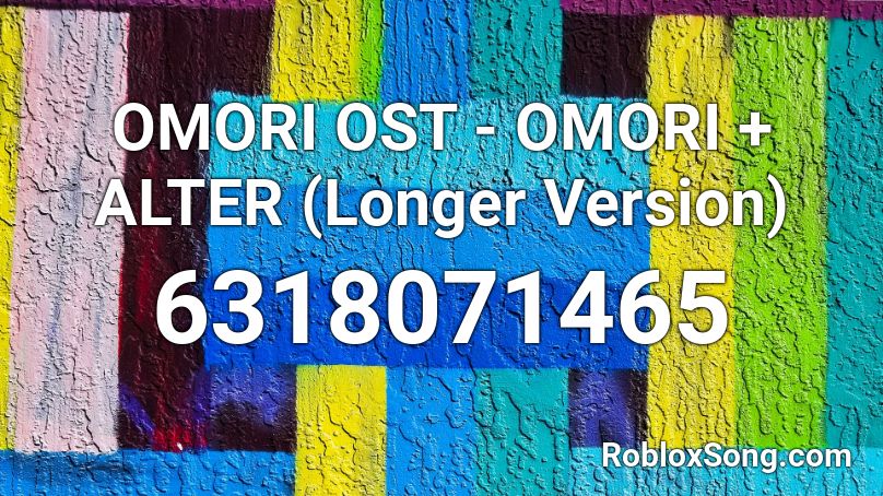 OMORI OST - OMORI + ALTER (Longer Version) Roblox ID