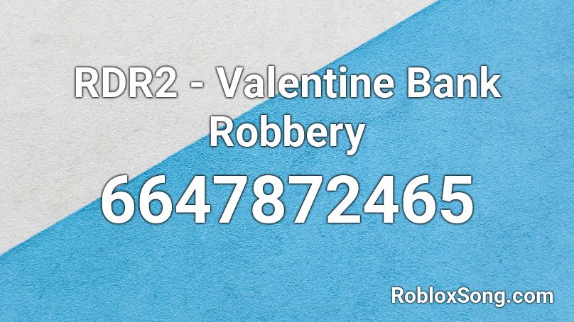 RDR2 - Valentine Bank Robbery Roblox ID