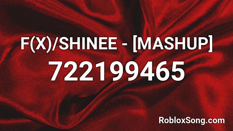 F(X)/SHINEE - [MASHUP] Roblox ID