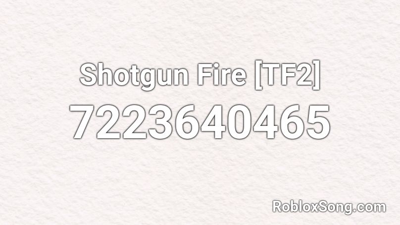 Shotgun Fire [TF2] Roblox ID