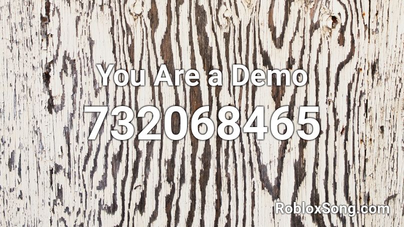 You Are a Demo  Roblox ID