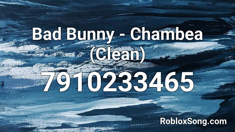 Bad Bunny - Chambea (Clean) Roblox ID