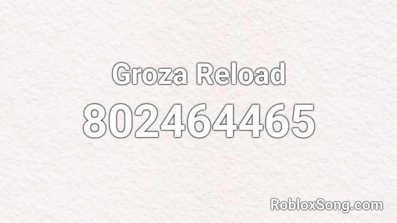Groza Reload Roblox ID