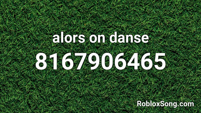 alors on danse Roblox ID