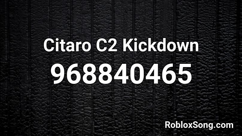 Citaro C2 Kickdown Roblox ID