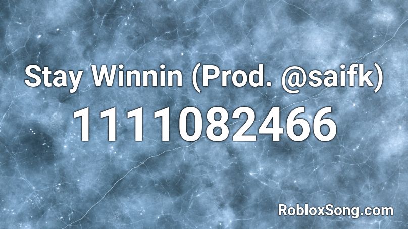 Stay Winnin (Prod. @saifk) Roblox ID